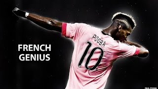 Paul Pogba - French Genius - Goals & Skills | HD