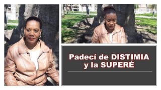 Padecí de Distimia y la SUPERÉ (Episodio 9)
