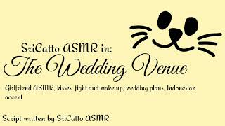 ASMR: The Wedding Venue (Girlfriend ASMR) (Kiss) (Fighting) (Romance) (Indonesian Accent)