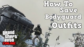 GTA 5 Online How To Save Bodyguard Outfits