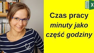 Excel: Minuty przedstawiane jako część godziny