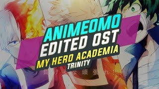 ★4★ My Hero Academia S2 - Trinity (三位一体) (Edited)