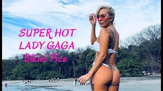 Steaming Hot Bikini Pics of Lady Gaga