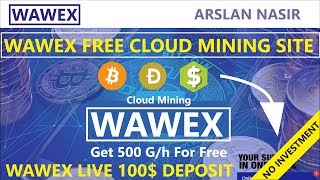 Wawex.Pro Free Bitcoin Cloud Mining Site Free 500 G/H Signup Bonus Live Deposit 100$ in Urdu Hindi
