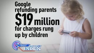 Instant Index: Google Refunding Parents $19 Million