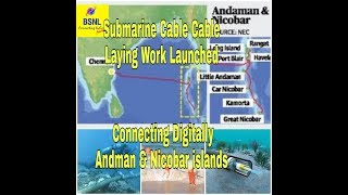 BSNL Submarine Cable Laying Work Launched /Connecting Digitally Andman & Nicobar islands to India
