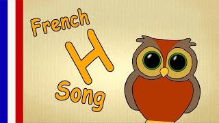 french songs for children with lyrics - letter "H" Song - alphabet song