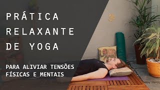 Prática Relaxante de Yoga para aliviar tensões físicas e mentais