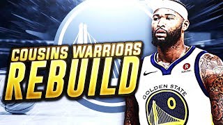 5 90 OVERALLS! DEMARCUS COUSINS WARRIORS "REBUILD”! NBA 2K18