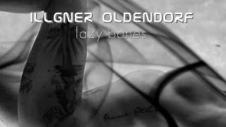 Illgner Oldendorf - Lazy Bones (Official Video) (Erotic Edit)