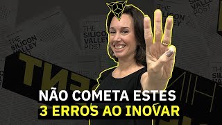 ERROS MAIS COMUNS NA HORA DE INOVAR