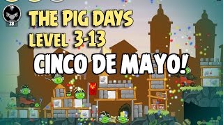 Angry Birds Seasons The Pig Days 3-13 Cinco de Mayo 3 Star Walkthrough
