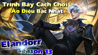 Xạ Thủ Ảo Diệu Bậc Nhất Liên Quân | Trình Bày Elandorr Đi Rừng Mùa 13 | Liên Quân