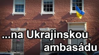 Jedeme na ukrajinskou ambasadu