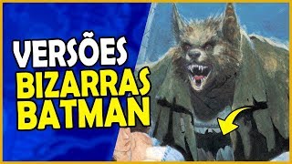 5 VERSÕES BIZARRAS DO BATMAN
