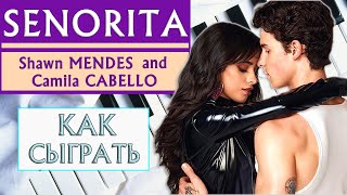 СЕНЬОРИТА НА ПИАНИНО как сыграть на фортепиано УРОК Camila Cabello Señorita лучшая красивая песня