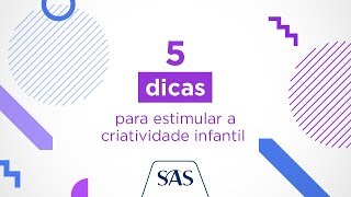 5 dicas para estimular a criatividade Infantil | SAS