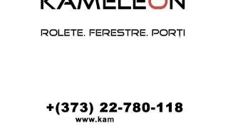 KAMELEON - Producator National Rolete - Ferestre - Porti in Moldova Chisinau.