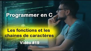 Programmer en C #19 : Les fonctions à utiliser dans les chaines de caractères