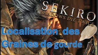Sekiro Localisation graine de gourde + passage cachée
