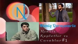 Namiq Qaraçuxurlu - Meyxana (Mənalı kupletlər və cavablar) #1