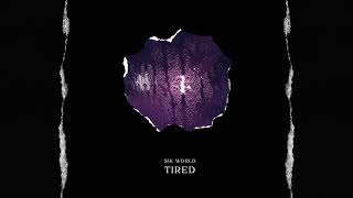 Sik World - Tired