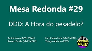 Mesa Redonda #29 - DDD: A hora do pesadelo?