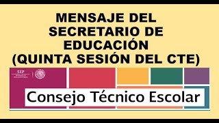 Soy Docente: MENSAJE DEL SECRETARIO DE EDUCACIÓN (QUINTA SESIÓN DEL CTE)