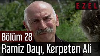 Ezel 28.Bölüm Ramiz Dayı Kerpeten Ali Sahnesi