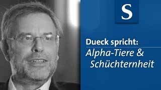 Gunter Dueck: Alpha-Tiere & Schüchternheit