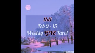 11:11  | Feb 9 - 15 Weekly LOVE Tarot