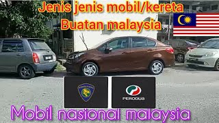 JENIS JENIS MOBIL/KERETA BUATAN MALAYSIA
 kereta nasional malaysia
