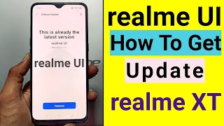 How To Get Realme UI Update On Realme XT | Realme XT Realme UI Update