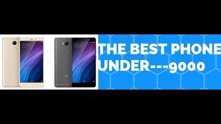 the best phone to buy under 9000 rupees.recommended for you