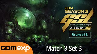 Code S Ro8 Match 3 Set 3, 2014 GSL Season 3 - Starcraft 2