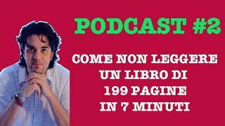 Podcast: come NON leggere un libro di 199 pagine in 7 minuti