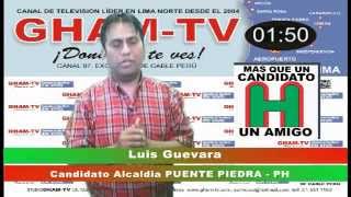 GHAM-TV ¡Donde tú te ves! "Franja Electoral" LUIS GUEVARA PH - PUENTE PIEDRA 2014