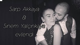 Sarp Akkaya & Sinem Yalçınkaya evlendi