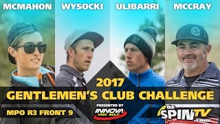 2017 Gentlemen's Club Challenge Presented By Innova - MPO Round 3, Front 9