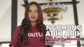 FDJ EMILY YOUNG  - NGOMONG APIK APIK  [Official Music Video]