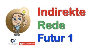 Indirekte Rede Verbbildung Futur (Zukunft) 1