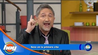 ¿Es bueno tener sexo en la primera cita? | El miedo no anda en burro | Hoy