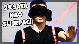 PROVEO SAM 24 SATA KAO SLIJEPAC! | Svenky