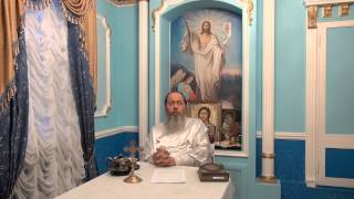 Ответы на вопросы (прот. Владимир Головин, г. Болгар) 29.05.2014_2 часть