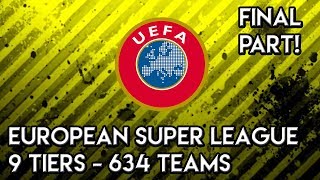 Football Manager 2018 Experiment: European Super League - 9 Tiers FM18 Experiment FINAL PART