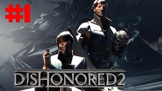 DISHONORED 2 ПРОХОЖДЕНИЕ НА РУССКОМ часть 1 новый претендент на трон