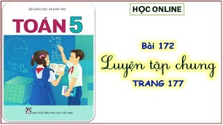 Toán 5: bài 172 luyện tập chung - trang 177