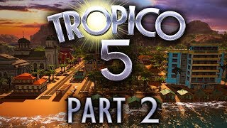 Tropico 5 - Part 2 - Natural Disasters