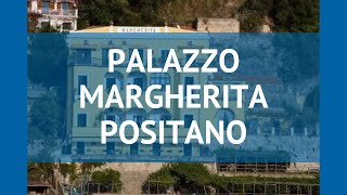 PALAZZO MARGHERITA POSITANO Неаполитанский залив – ПАЛАЦЦО МАРГХЕРИТА ПОЗИТАНО Неаполитанский залив