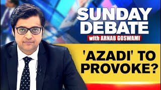 'Azadi' Slogans Raised At The Cost Of Indian Integrity? | Exclusive Sunday Debate With Arnab Goswami
